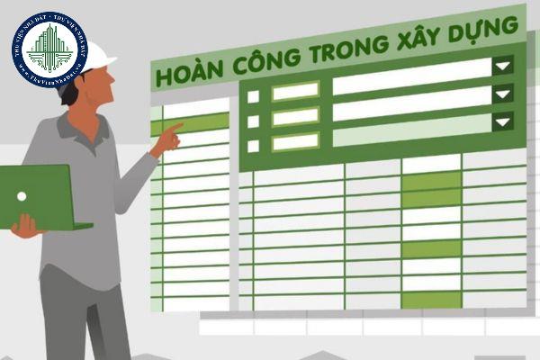 Danh mục hồ sơ hoàn công công trình xây dựng gồm những gì? Các tiêu chí phân loại công trình xây dựng?