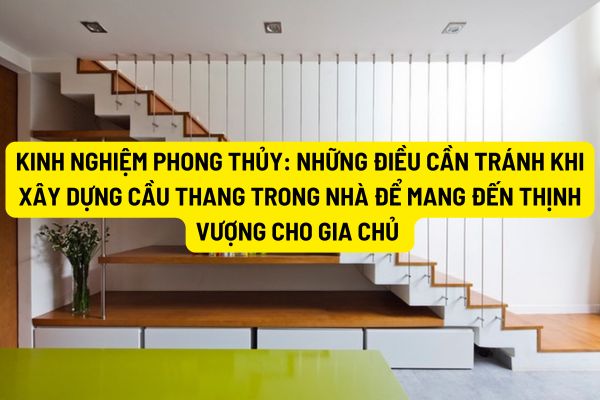 Kinh nghiệm phong thủy: Những điều cần tránh khi xây dựng cầu thang trong nhà để mang đến thịnh vượng cho gia chủ 