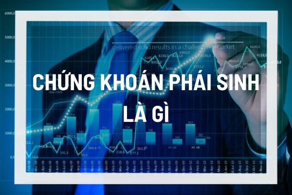 Chứng khoán phái sinh là gì? Việc đầu tư chứng khoán phái sinh được quy định thế nào?