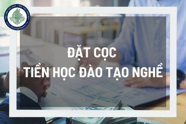 Việc yêu cầu đặt cọc tiền học đào tạo nghề trước khi nhận vào làm có vi phạm pháp luật không?