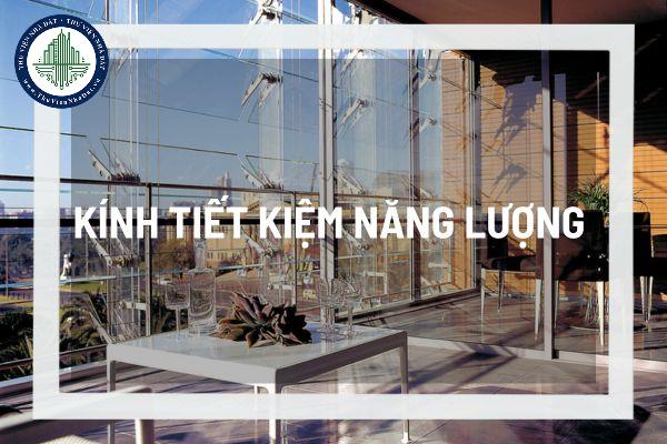 Kính tiết kiệm năng lượng, xu hướng mới trong kiến trúc xây dựng  