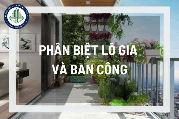  Cách phân biệt lô gia với ban công để ứng dụng trong thiết kế nhà ở  