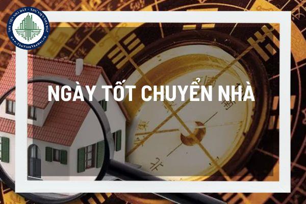 Xem ngày tốt chuyển nhà bí quyết mang lại tài lộc và bình an