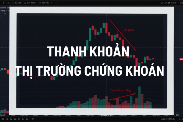 Thanh khoản thị trường chứng khoán là gì? Ảnh hưởng đến nhà đầu tư như thế nào? 