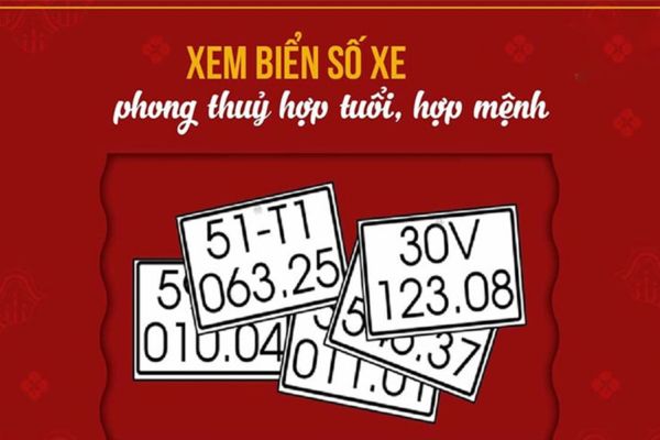 Chọn biển số xe như thế nào để hợp phong thủy: chọn số may mắn, tránh điều không lành