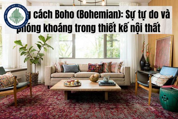 Đặc điểm của phong cách Boho? Phong cách Boho mang lại sự tự do và phóng khoáng trong thiết kế nội thất