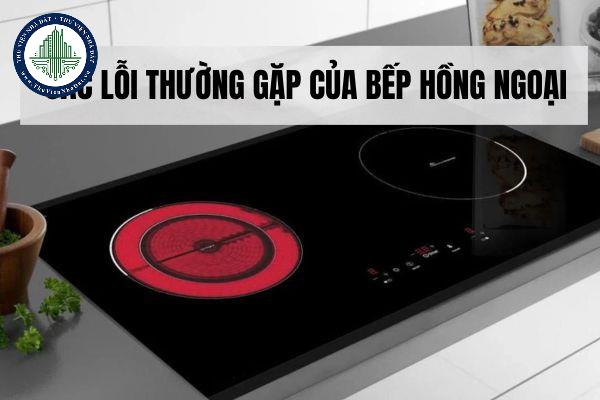 Các lỗi thường gặp của bếp hồng ngoại?