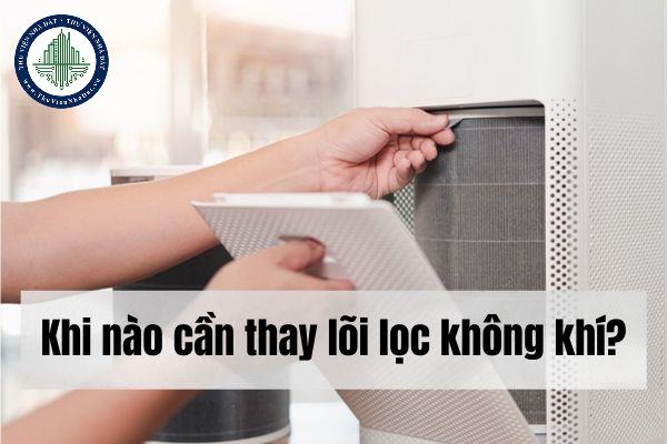 Khi nào cần thay lõi lọc không khí?