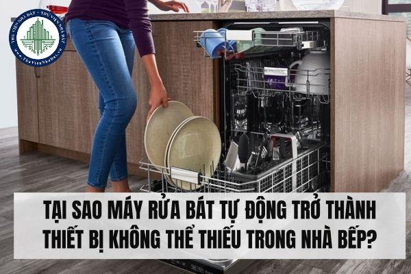 Tại sao máy rửa bát tự động trở thành thiết bị không thể thiếu trong nhà bếp?