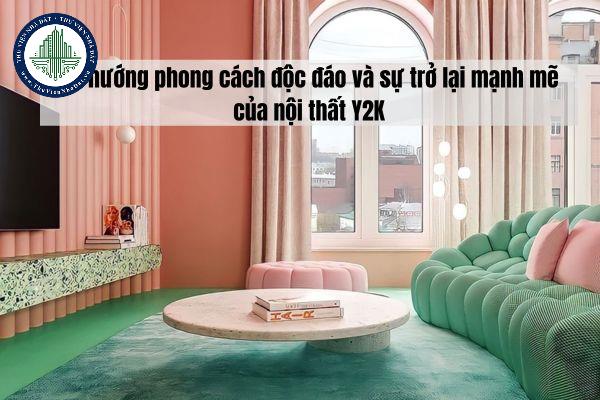 Xu hướng phong cách độc đáo và sự trở lại mạnh mẽ của nội thất Y2K