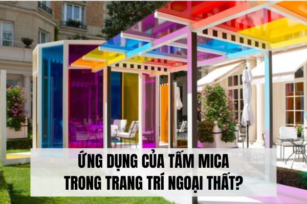 Ứng dụng của tấm Mica trong trang trí ngoại thất?