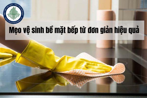 Mẹo vệ sinh bếp từ đơn giản hiệu quả 