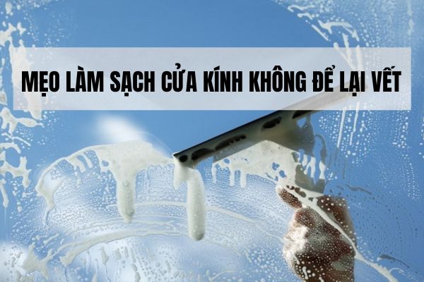 Mẹo làm sạch cửa kính không để lại vết