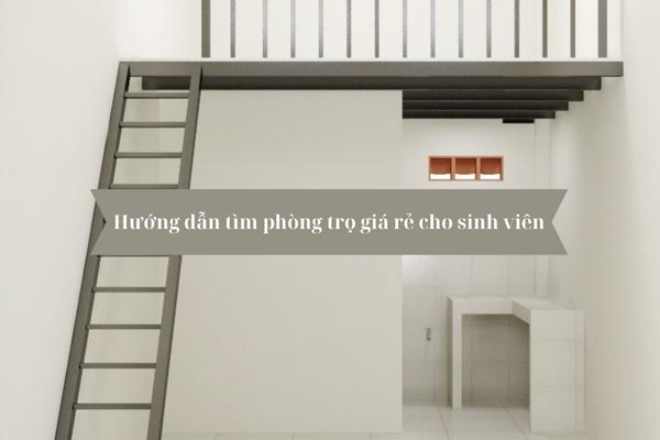 Hướng dẫn tìm phòng trọ giá rẻ cho sinh viên