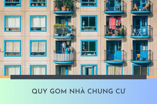 Cá nhân sử dụng nhà chung cư cũ thuộc diện quy gom nhà chung cư thì có ảnh hưởng xấu không?