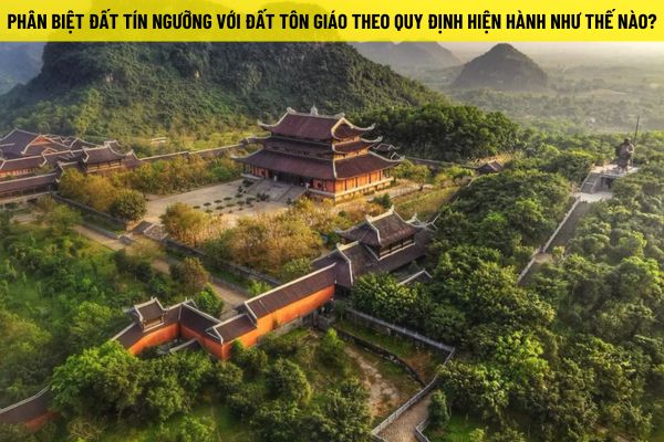 Đất tín ngưỡng là gì? Phân biệt đất tín ngưỡng với Đất tôn giáo theo quy định hiện hành như thế nào?