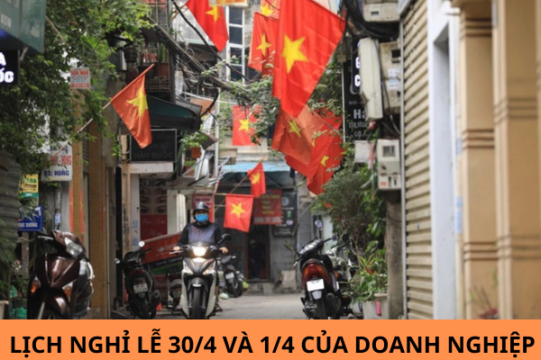 Lịch nghỉ lễ 30/4 và 1/5 năm 2024 của các doanh nghiệp được quy định như thế nào?