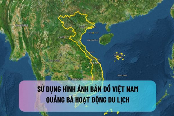 Có được sử dụng hình ảnh bản đồ Việt Nam trong việc quảng bá hoạt động du lịch không?