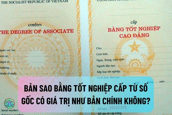 Bản sao bằng tốt nghiệp cấp từ số gốc có giá trị như bản chính không? Trình tự và thủ tục cấp bản sao bằng tốt nghiệp từ sổ gốc?