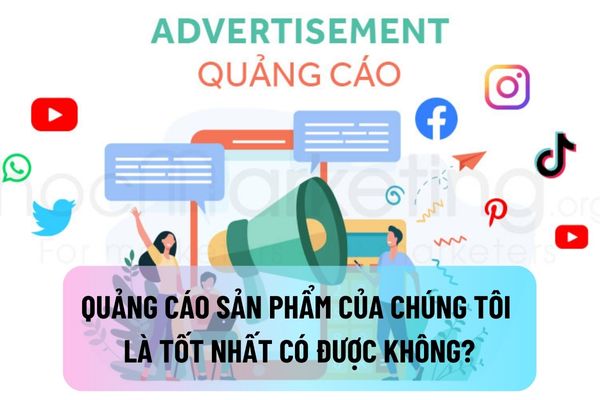 Quảng cáo Sản phẩm của chúng tôi là tốt nhất thì có vi phạm pháp luật hay không?