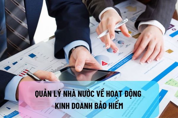 Quản lý nhà nước về hoạt động kinh doanh bảo hiểm được quy định như thế nào?