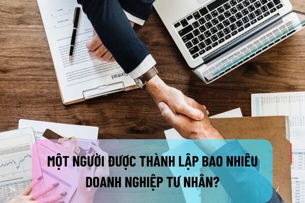 Một người được thành lập bao nhiêu doanh nghiệp tư nhân? Hồ sơ đăng ký doanh nghiệp tư nhân gồm những gì? 