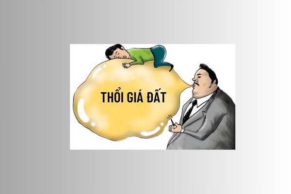 Thổi giá đất là gì? Người mua cần chú ý gì để tránh việc bị thổi giá đất?