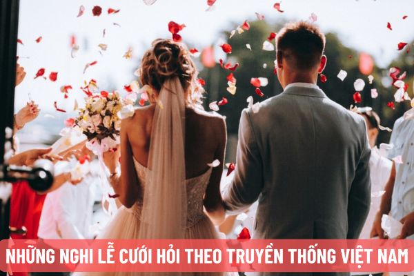 Những nghi lễ cưới hỏi theo truyền thống Việt Nam