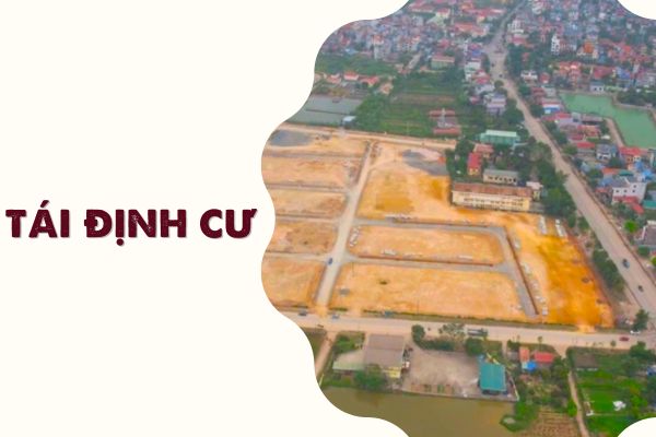 Tái định cư là gì? Suất tái định cư tối thiểu khi bố trí tái định cư được quy định như thế nào?