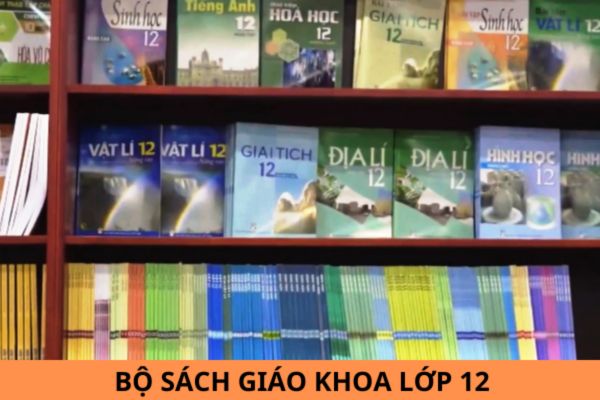 Bộ Sách giáo khoa lớp 12 theo chương trình của BGDĐT được sử dụng trong năm học 2024-2025?