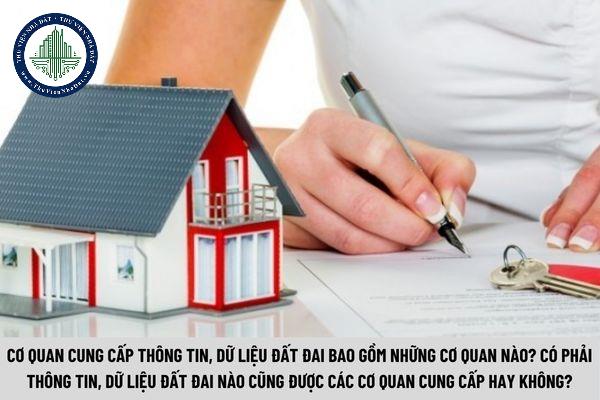 Cơ quan cung cấp thông tin, dữ liệu đất đai bao gồm những có quan nào? 