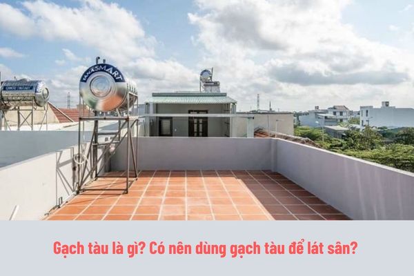 Gạch tàu là gì? Có nên dùng gạch tàu để lát sân?