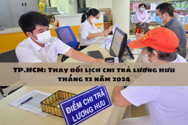 TP.HCM thay đổi lịch chi trả lương hưu tháng 12 năm 2024