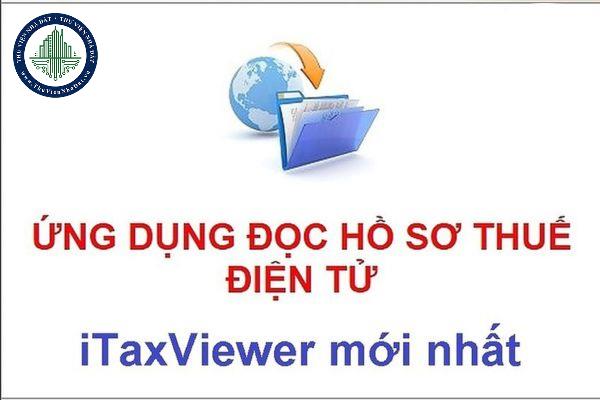 ITaxViewer là gì? Phiên bản ứng dụng iTaxViewer mới nhất là phiên bản nào?