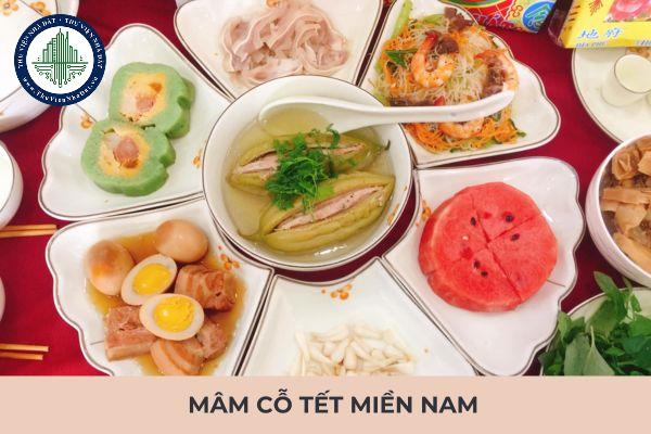 Mâm cỗ ngày Tết miền Nam - Ý nghĩa và những món ăn đặc trưng ngày tết