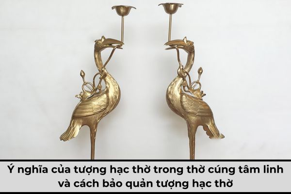 Ý nghĩa của tượng hạc thờ trong thờ cúng tâm linh và cách bảo quản tượng hạc thờ