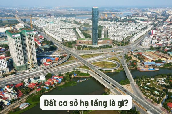 Đất cơ sở hạ tầng là đất gì? Có nên mua đất cơ sở hạ tầng hay không?