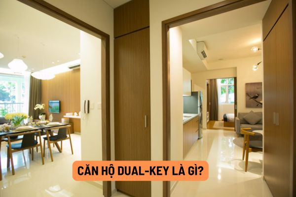 Căn hộ Dual-Key là gì? Có nên mua căn hộ Dual-Key không?