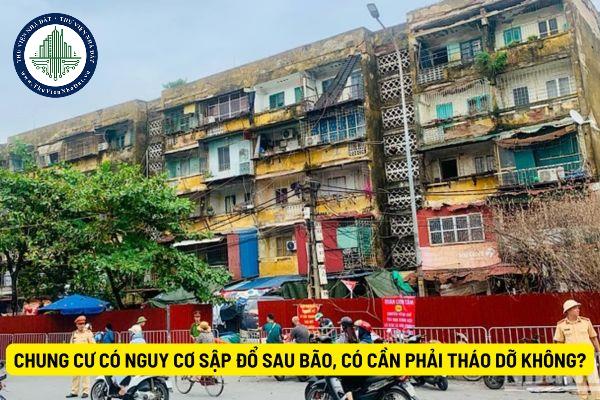 Nhiều chung cư có nguy cơ sập đổ sau bão, có cần phải tháo dỡ chung cư đó hay không?