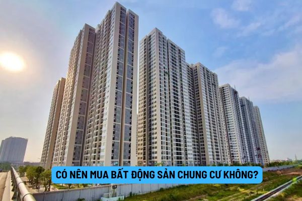 Có nên mua bất động sản chung cư không, tiềm năng sinh lời là gì? 