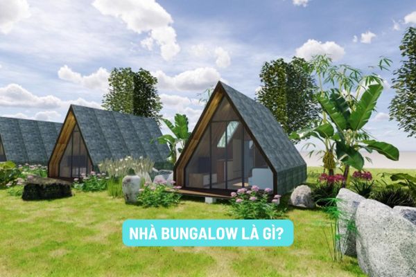 Nhà Bungalow là gì? Tiềm năng phát triển của nhà Bungalow?