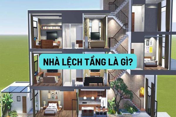 Nhà lệch tầng là gì? Những lưu ý khi xây dựng nhà lệch tầng