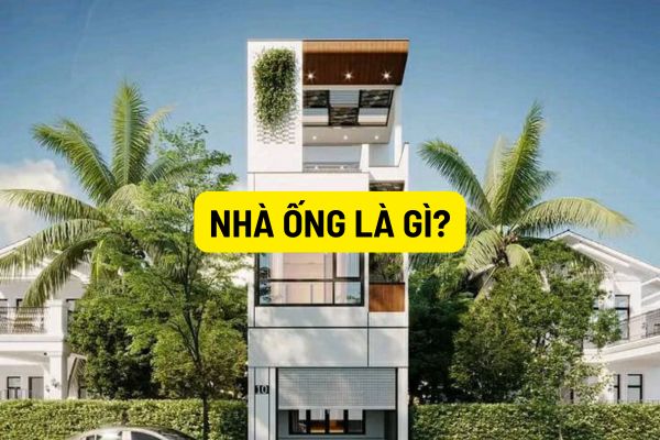 Nhà ống là gì? Khi xây dựng nhà ống cần lưu ý điều gì?