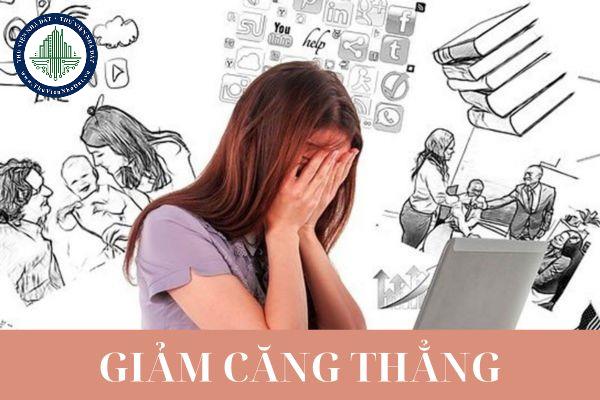 Những phương pháp hiệu quả giúp giảm căng thẳng trong cuộc sống hiện đại