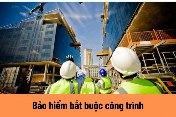 Thời hạn bảo hiểm bắt buộc công trình được quy định ra sao? Hồ sơ bồi thường bảo hiểm bắt buộc công trình trong thời gian xây dựng gồm những tài liệu nào?