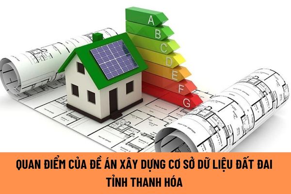 Quan điểm của Đề án Xây dựng cơ sở dữ liệu đất đai tỉnh Thanh Hóa theo Quyết định 69 là gì?