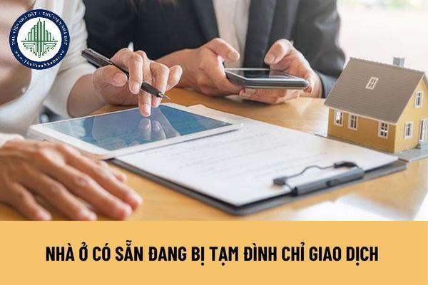 Nhà ở có sẵn đang bị tạm đình chỉ giao dịch có được đưa vào kinh doanh hay không?