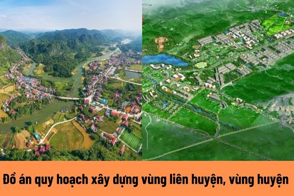 Các yêu cầu mà đồ án quy hoạch xây dựng vùng liên huyện, vùng huyện phải đảm bảo đáp ứng?