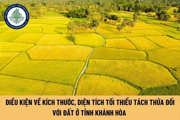 Điều kiện về kích thước, diện tích tối thiểu tách thửa đối với đất ở tại tỉnh Khánh Hòa 