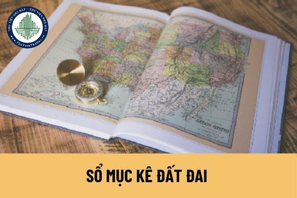 Sổ mục kê đất đai là gì? Cách ghi nội dung sổ mục kê đất đai được quy định ra sao?